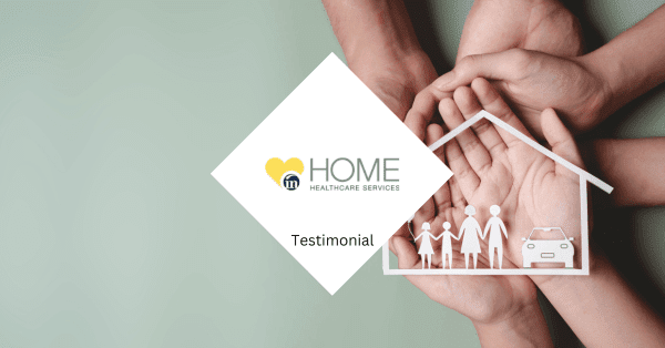 in-home healthcare testimonial